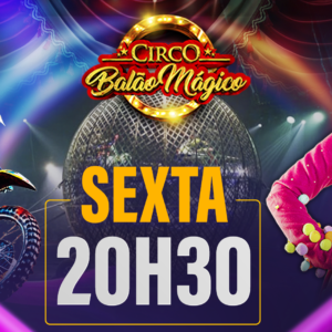 Ingresso Circo Balão Mágico | TRÊS LAGOAS– MS | 07/08 – Sexta-feira 20H30